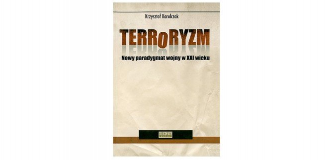 Terroryzm  - nowy paradygmat wojny w XXI wieku; Terroryzm i polityka. Lata 2009 – 2013