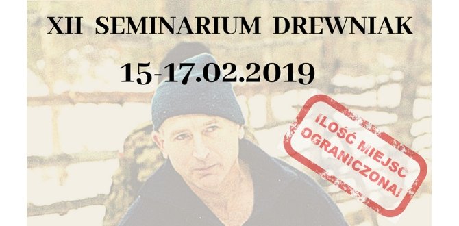 XII edycja Seminarium Drewniak – 15-17.02.2019