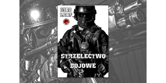 "Strzelectwo bojowe" - Mad Leaf