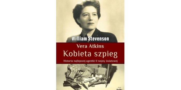 William Stevenson, Vera Atkins – Kobieta Szpieg: Historia najlepszej agentki II wojny światowej.