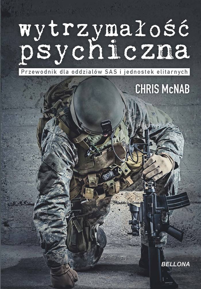 Chris McNAB: "Wytrzymałość Psychiczna". Przewodnik dla oddziałów SAS i jednostek elitarnych