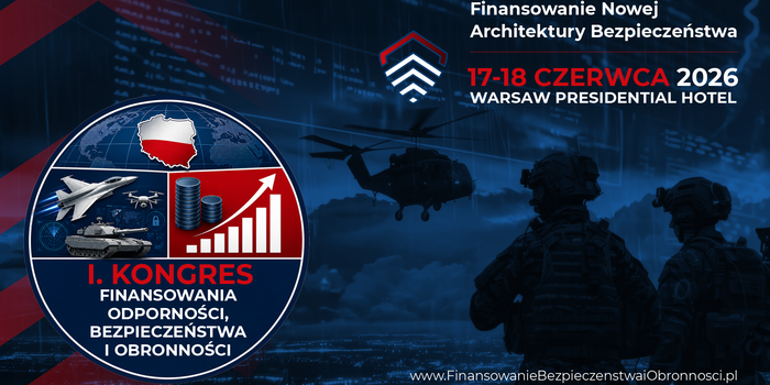 I Kongres Finansowania Odporności, Bezpieczeństwa i Obronności już w czerwcu w Warszawie
